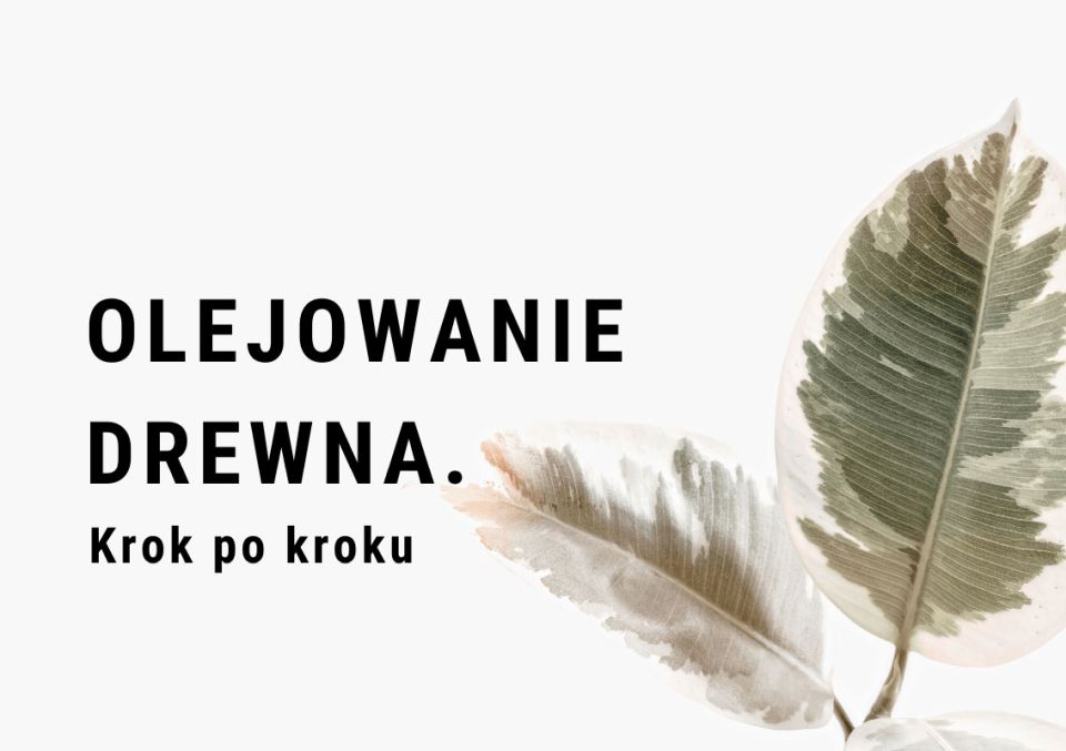 olejowanie drewna - poradnik